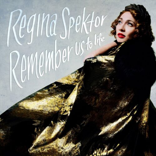 Spektor Regina - Remember Us To Life - Deluxe